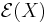 \mathcal{E}(X)