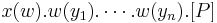 x(w).w(y_1).\cdots.w(y_n).[P]