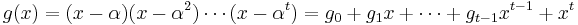 g(x) = (x-\alpha)(x-\alpha^2)\cdots(x-\alpha^{t}) = g_0 %2B g_1x %2B \cdots %2B g_{t-1}x^{t-1} %2B x^{t}\,