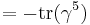 =-\operatorname{tr}(\gamma^5) \,