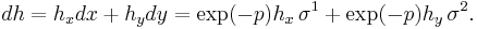  d h = h_x dx %2B h_y dy = \exp(-p) h_x \, \sigma^1 %2B \exp(-p) h_y \, \sigma^2.