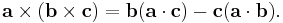 \mathbf{a} \times (\mathbf{b} \times \mathbf{c}) = \mathbf{b}(\mathbf{a} \cdot \mathbf{c}) - \mathbf{c}(\mathbf{a} \cdot \mathbf{b}).