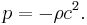 p = - \rho c^2. \,