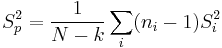 S_p^2 = \frac{1}{N-k} \sum_i (n_i-1)S_i^2