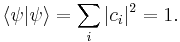 \langle \psi|\psi \rangle = \sum_i |c_i|^2 = 1.