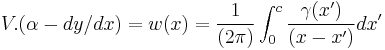 V . (\alpha - dy/dx) = w(x) = \frac{1} {(2 \pi)} \int_{0}^{c} \frac {\gamma (x')}{(x-x')} dx'