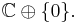   \mathbb{C} \oplus \{0\}. 