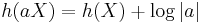 h(aX) = h(X) %2B \log \left| a \right|