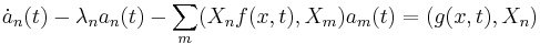  \dot{a}_n (t) - \lambda_n a_n (t) -\sum_m (X_n f(x,t),X_m) a_m (t) = (g(x,t),X_n) 