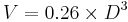 V={0.26 \times D^3}