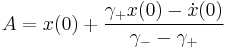 
A = x(0)%2B\frac{\gamma_%2Bx(0)-\dot{x}(0)}{\gamma_--\gamma_%2B}
