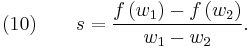  (10) \quad\quad s =  \frac{f\left(w_1\right) -  f\left(w_2 \right)}{w_1 - w_2}.