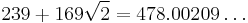 239%2B169\sqrt{2}=478.00209\ldots