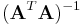 (\mathbf A^T \mathbf A)^{-1}