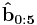 \mathbf{\hat{b}_{0:5}}