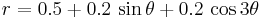  r = 0.5%2B0.2\,\sin\theta %2B 0.2\,\cos3\theta