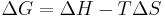 \Delta G  = \Delta  H - T \Delta S \,\!