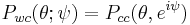 P_{wc}(\theta;\psi)=P_{cc}(\theta,e^{i\psi})\,