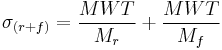 \sigma_{(r %2B f)} = \frac{MWT}{M_{r}} %2B \frac{MWT}{M_{f}}