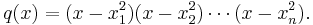 q(x)=(x-x_1^2)(x-x_2^2)\cdots(x-x_n^2). \, 