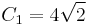 C_{1} = 4 \sqrt{2}