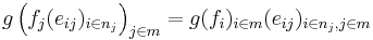 g\left(f_j(e_{ij})_{i \in n_j}\right)_{j \in m} = g(f_i)_{i \in m}(e_{ij})_{i \in n_j, j \in m}