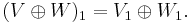 (V\oplus W)_1 = V_1\oplus W_1.