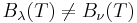 B_{\lambda}(T) \neq B_{\nu}(T)