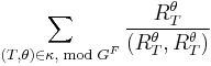 \sum_{(T,\theta)\in \kappa, \bmod G^F} {R_T^\theta\over (R_T^\theta,R_T^\theta)}