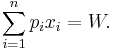 \sum_{i=1}^np_ix_i=W.