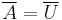 \overline{A} = \overline{U}