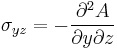 \sigma_{yz}
=-\frac{\partial^2A}{\partial y \partial z}