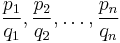 { \frac{p_1}{q_1}, \frac{p_2}{q_2}, \dots, \frac{p_n}{q_n}  }