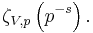 \zeta_{V,p}\left(p^{-s}\right).