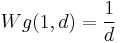 \displaystyle Wg(1,d) = \frac{1}{d}