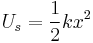  U_s = \frac{1}{2}kx^2\,\!