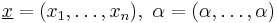 \underline x =(x_1,\ldots,x_n),\ \alpha = (\alpha, \ldots ,\alpha)