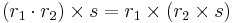 (r_1 \cdot r_2) \times s = r_1 \times (r_2 \times s)