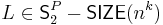 L \in \mathsf{S}_2^P - \mathsf{SIZE}(n^k)