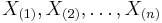 X_{(1)}, X_{(2)}, \ldots, X_{(n)}