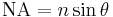 \mathrm{NA} = n \sin \theta\;