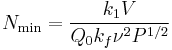 N_\text{min} = \frac{k_1V}{Q_0k_f \nu^2 P^{1/2}}