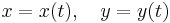 x=x(t),\quad y=y(t)