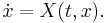 \dot x=X(t,x).