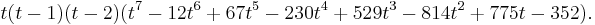 t(t-1)(t-2)(t^7-12t^6%2B67t^5-230t^4%2B529t^3-814t^2%2B775t-352).