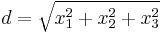 d = \sqrt{x_1^2%2Bx_2^2%2Bx_3^2} 