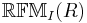 \mathbb{RFM}_I(R)