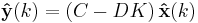 \mathbf{\hat{y}}(k) = \left(C - D K\right) \mathbf{\hat{x}}(k)