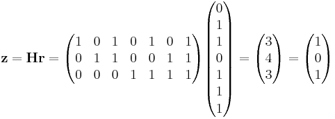 
\mathbf{z} =
\mathbf{Hr} =
\begin{pmatrix}
 1 & 0 & 1 & 0 & 1 & 0 & 1 \\
 0 & 1 & 1 & 0 & 0 & 1 & 1 \\
 0 & 0 & 0 & 1 & 1 & 1 & 1 \\
\end{pmatrix} 
\begin{pmatrix} 0 \\ 1 \\ 1 \\ 0 \\ 1 \\ 1 \\ 1 \end{pmatrix} =
\begin{pmatrix} 3 \\ 4 \\ 3 \end{pmatrix} = 
\begin{pmatrix} 1 \\ 0 \\ 1 \end{pmatrix}  
