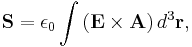 \mathbf{S}=\epsilon_0\int \left(\mathbf{E}\times\mathbf{A}\right)d^{3}\mathbf{r} ,